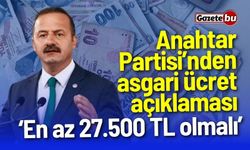 Anahtar Partisi’nden asgari ücret açıklaması: "En az 27.500 TL olmalı"