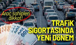 Araç Sahipleri Dikkat! Trafik Sigortasında Yeni Dönem