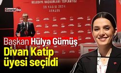 Başkan Hülya Gümüş, Divan Katip Üyesi Seçildi