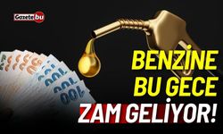 Benzine bu gece zam geliyor! 13 Aralık 2024