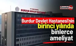 Burdur Devlet Hastanesi'nin birinci yılında binlerce ameliyat