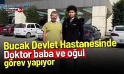 Bucak Devlet Hastanesinde doktor baba ve oğul görev yapıyor