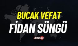 Bucak vefat: Fidan Süngü vefat etti