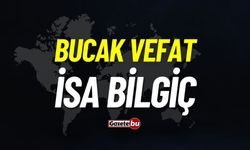 Bucak vefat: İsa Bilgiç vefat etti