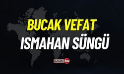 Bucak vefat: Ismahan Süngü vefat etti