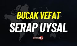 Bucak vefat: Serap Uysal vefat etti