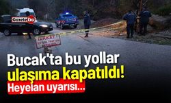 Bucak'ta bu yollar ulaşıma kapatıldı! Heyelan uyarısı...