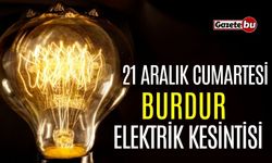 Burdur 21 Aralık Elektrik Kesintisi | AEDAŞ ELEKTRİK KESİNTİSİ