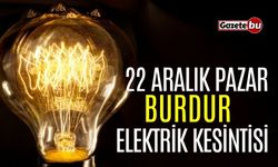 Burdur 22 Aralık Elektrik Kesintisi | AEDAŞ ELEKTRİK KESİNTİSİ