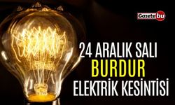 Burdur 24 Aralık Elektrik Kesintisi | AEDAŞ ELEKTRİK KESİNTİSİ