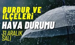 Burdur ve ilçeleri hava durumu nasıl olacak? 31 Aralık 2024