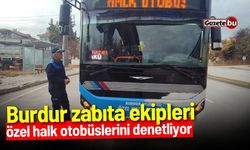 Burdur zabıta ekipleri özel halk otobüslerini denetliyor