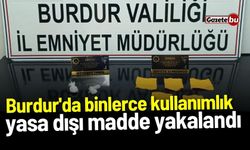 Burdur'da binlerce kullanımlık yasa dışı madde yakalandı