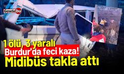 Burdur'da feci kaza! Midibüs takla attı: 1 ölü, 3 yaralı