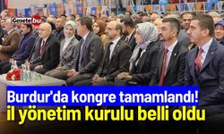 Burdur'da kongre tamamlandı! İl yönetim kurulu belli oldu