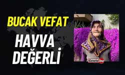 Bucak vefat: Havva Değerli vefat etti