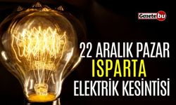 Isparta 22 Aralık Elektrik Kesintisi | AEDAŞ ELEKTRİK KESİNTİSİ