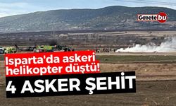 Isparta'da askeri helikopter düştü! 4 asker şehit oldu