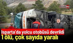 Isparta’da yolcu otobüsü devrildi: 1 ölü, çok sayıda yaralı