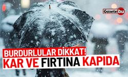 Burdurlular dikkat! Kar ve fırtına kapıda