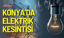 Konya’da elektrik kesintisi! Selçuklu, Karatay, Meram elektrik ne zaman gelecek?,