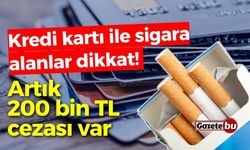 Kredi kartı ile sigara alanlar dikkat! Artık cezası var