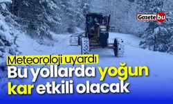 Meteoroloji uyardı: Bu yollarda yoğun kar etkili olacak