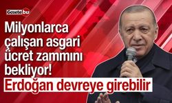 Milyonlarca çalışan asgari ücret zammını bekliyor! Erdoğan devreye girebilir