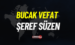 Bucak vefat: Şeref Süzen vefat etti