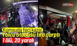 Komşuda feci kaza! Yolcu otobüsü tıra çarptı: 1 ölü, 20 yaralı