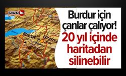 Burdur için çanlar çalıyor! 20 yıl içinde haritadan silinebilir