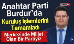 Anahtar Parti Burdur'da kuruluş işlemlerini tamamladı