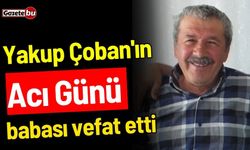 Bucak vefat: İbrahim Çoban vefat etti