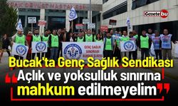 Bucak'ta Genç Sağlık Sendikası: "Açlık ve Yoksulluk Sınırına Mahkum Edilmeyelim!"