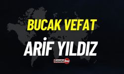 Bucak vefat: Arif yıldız vefat etti