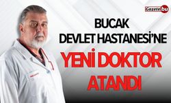 Bucak Devlet hastanesi'ne yeni doktor atandı