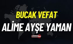 Bucak vefat: Alime Ayşe Yaman vefat etti