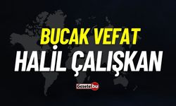 Bucak vefat: Halil Çalışkan vefat etti