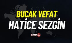 Bucak vefat: Hatice Sezgin vefat etti