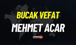 Bucak vefat: Mehmet Acar vefat etti