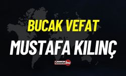 Bucak vefat: Mustafa Kılınç vefat etti