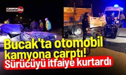 Bucak'ta otomobil kamyona çarptı! Sürücüyü itfaiye kurtardı