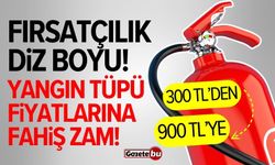 Fırsatçılık diz boyu! Yangın tüpü fiyatlarına fahiş zam