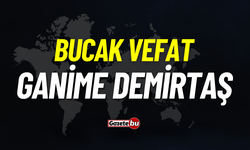 Bucak vefat: Ganime Demirtaş vefat etti