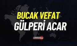 Bucak vefat: Gülperi Acar vefat etti