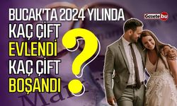 Bucak'ta kaç çift evlendi, kaç çift boşandı?