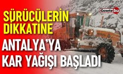 Antalya’da kar yağışı başladı: Kar kalınlığı 10 santimetreye yaklaştı