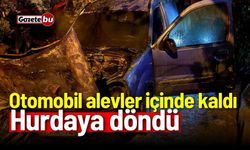 Otomobil alevler içinde kaldı: Hurdaya döndü