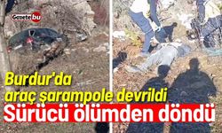 Burdur'da araç şarampole devrildi: Sürücü ölümden döndü!