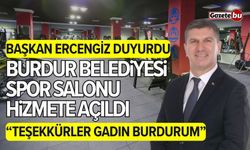 Başkan Ercengiz duyurdu: Burdur Belediyesi Spor Salonu açıldı